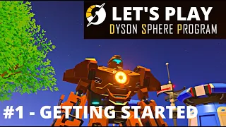 GETTING A QUICK START | Dyson Sphere Program | Let's Play Walkthrough/Tutorial | #1