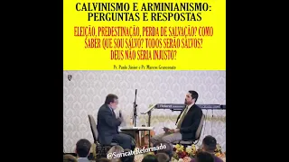 Calvinismo e Arminianismo - Perguntas e Respostas // Pr Marcos Granconato e Pr Paulo Junior