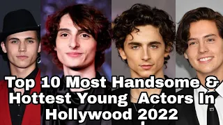 Top 10 Most Handsome & Hottest Young Actors in Hollywood 2022