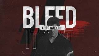 Theo Raeken | Bleed It Out