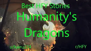 Best HFY Reddit Stories: Humanity's Dragons