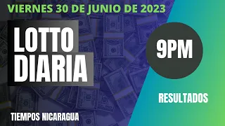 Diaria 9:00 PM Loto Nicaragua - viernes 30 de junio de 2023. 🟢Loto Jugá 3, Loto Fechas