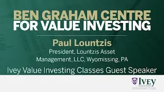 2017 Ivey Value Investing Classes Guest Speaker: Paul Lountzis