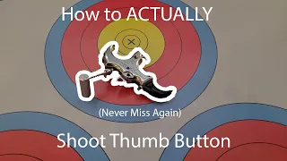 How to properly shoot a thumb button release (STOP PUNCHING)