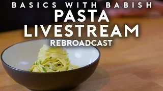 Pasta | Basics with Babish Live