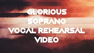 Glorious (BJ Putnam) Vocal Rehearsal Video - Soprano