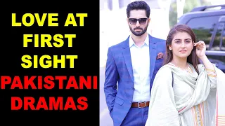 Top 10 Love At First Sight Pakistani Dramas