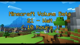 C418 - Wait ( Minecraft Volume Beta 21 ) ( 10 hours )