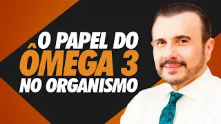 O papel do ÔMEGA 3 e do Ômega 6 no ORGANISMO.  | Dr Italo Rachid