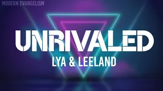 LYA & Leeland - Unrivaled (Lyrics)