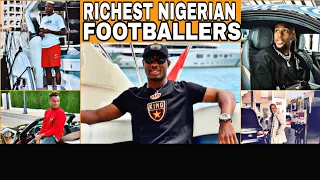 Nigeria's Top 10 Richest Footballers Of All Time