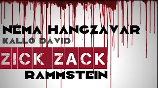 Néma Hangzavar - Zick Zack [MAGYARUL] [Rammstein]