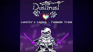 Dustswap: Dusttrust - Lunatic's Legacy {Fanmade Track}