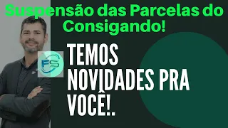 Suspensão das Parcelas do Consignado! Temos Novidades Pra Você!