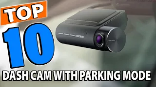 Top 10 Best Dash Cam With Parking Modes Review In 2024