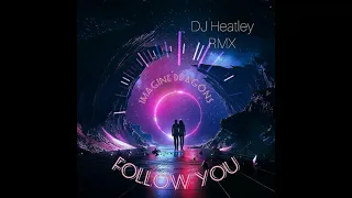 Imagine Dragons   Follow You DJ Heatley RMX Bootleg 2021