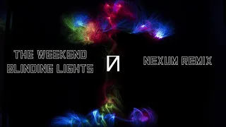 The Weeknd - Blinding Lights (Nexum Remix)