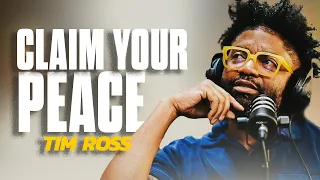 CLAIM YOUR PEACE! | Tim Ross on the EXTRAVAGANT GIFT waiting on YOU!