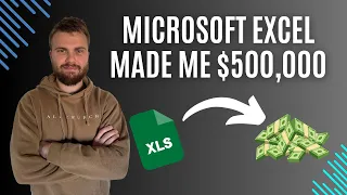 How Microsoft Excel Made Me $500,000