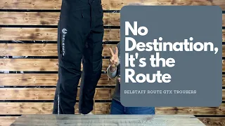 No destination, it's the route! Belstaff Route Gore-tex Trousers