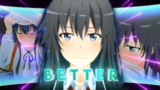 Yukino Yukinoshita I like Me Better (Old Edit Remake) 4K! [AMV/EDIT]