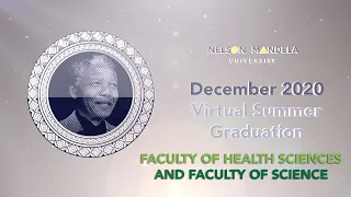 Faculties of Health Sciences and Sciences Mandela Uni Summer Graduation Session 3 - December 2021