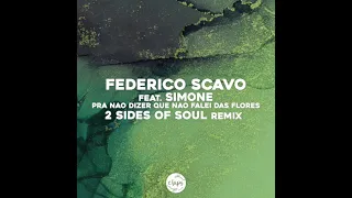 Federico Scavo feat Simone - Pra Nao Dizer Que Nao Falei Das Flores (2 Sides Of Soul Remix)