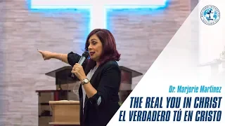 Dr. Marjorie Martinez - The Real You In Christ / El Verdadero Tu En Christo