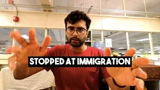 STOPPED AT US AND INDIAN CUSTOMS/IMMIGRATION | Experience