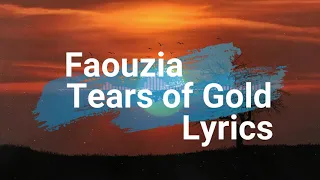 Faouzia Tears of Gold Stripped | lyrics | 2020 | Best Audio مترجمة بالعربي