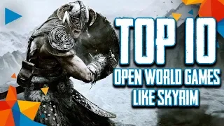 Top 10 Best Open World Games Like Skyrim (2019)