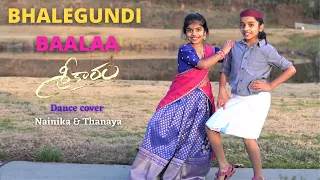 Bhalegundi Baalaa | Sreekaram | Dance cover | Nainika & Thanaya | Sharwanand