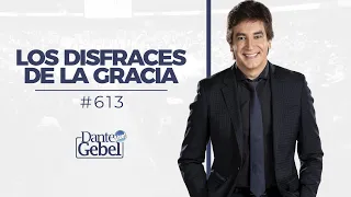 Dante Gebel #613 | Los disfraces de la gracia