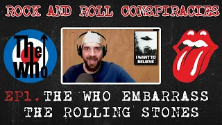 The Who Embarrassed The Rolling Stones- Rock and Roll Conspiracies Episode 1