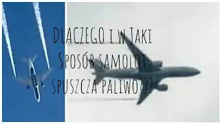 DLACZEGO i w jaki SPOSÓB samoloty zrzucają paliwo???