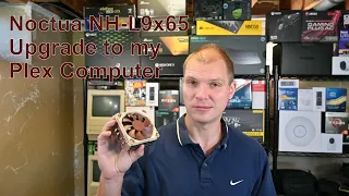 Noctua NH-L9x65 Upgrade to my Plex Computer