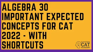 Algebra for CAT 2022 || 30 most important concepts