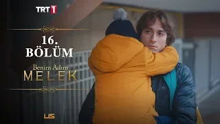 Benim Adım Melek 16. Bölüm