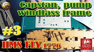 HMS Fly 1776 Amati Victory models Часть # 3 Capstan,pump,windlass frame Помпа,шпиль,станина брашпиля