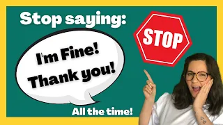 Stop Saying I’m Fine, Thank You! - Use Real American Small Talk