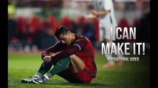 Cristiano Ronaldo - I CAN MAKE IT • Motivational Video (HD)