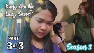 Kung Ako Na Lang Sana | Season 3 |  Episode 12 (3/3)