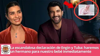 Engin and Tuba's scandalous statement: we will make a brother for our baby immediately