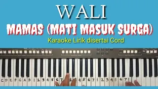 MAMAS Mati Masuk Surga - WALI Karaoke Lirik di sertai Cord