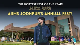 AURA 2023: The Fest That Broke All Records! | AIIMS JODHPUR