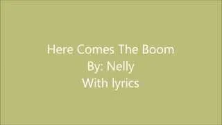 Nelly- Here comes the boom with lyrics