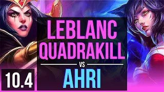 LEBLANC vs AHRI (MID) | Quadrakill, KDA 17/2/11, 2 early solo kills, Legendary | EUW Diamond | v10.4