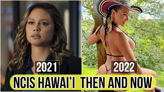 NCIS: Hawaii Then and Now 2022 (How They Look in 2022) NCIS: Hawai'i