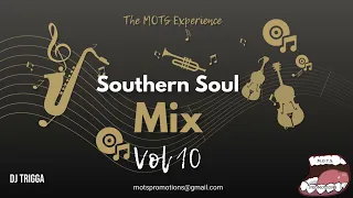 Southern Soul Mix 10 Dj Trigga Mots Mixes @djtrigga601