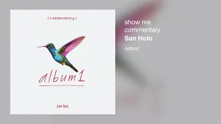 San Holo - show me - commentary